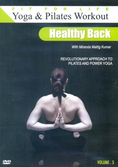 Yoga and Pilates Workout - Healthy Back: Revolutionary Approach to Pilates and Power yoga (Volume-5) (DVD)
