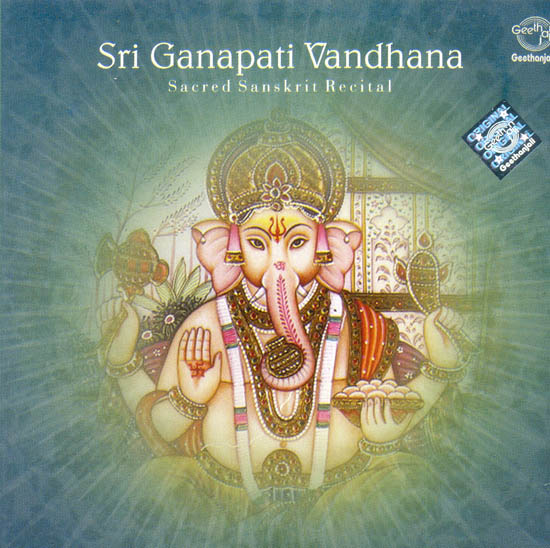 Sri Ganapati Vandhana: Sacred Sansrkrit Rectial (Audio CD)