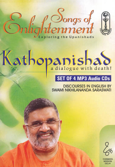 Songs of Enlightenment Kathopanishad (A Dialogue with Death!) (Set of 4 MP3 Audio CDs)