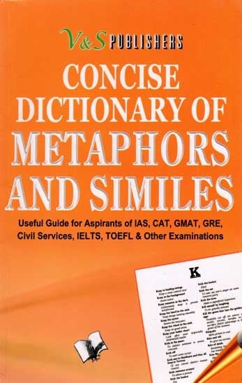 Concise Dictionary of Metaphors and Similes- (A Perfect Reference for Students of All Age Groups)