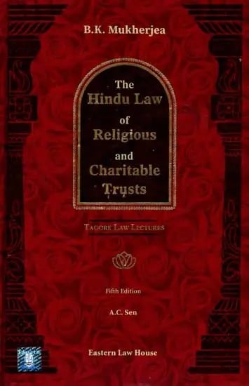 The Hindu Law of Religious and Charitable Trusts: Tagore Law Lectures