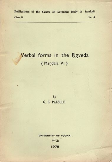 Verbal Forms in the Rigveda: Mandala VI (An Old and Rare Book)