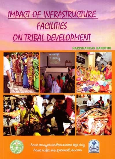 Impact of Infrastructure Facilities on Tribal Development- A Study in Telangana