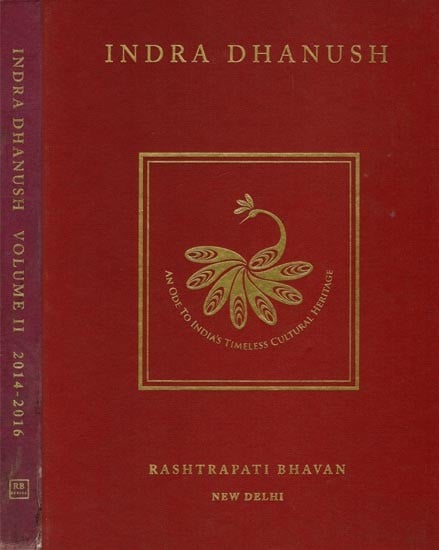 Indra Dhanush: An Ode to India’s Timeless Cultural Heritage (Rashtrapati Bhavan New Delhi) Set of 2 Volumes