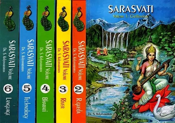 Sarasvati- Civilization, R.Gveda, River, Bharati, Technology and Language (Set of 6 Volumes)