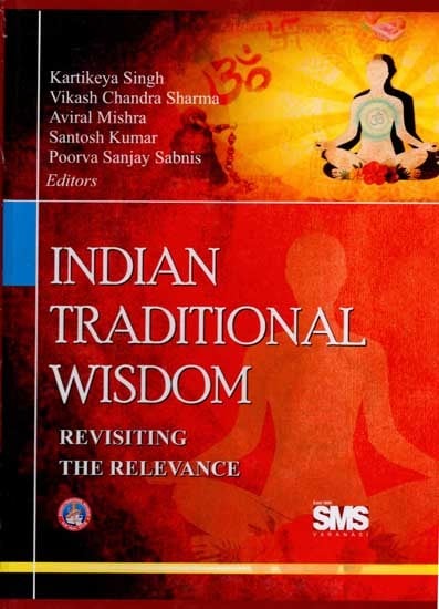 Indian Traditional Wisdom: Revisiting the Relevance