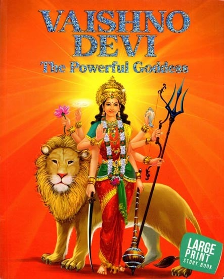 Vaishno Devi: The Powerful Goddess