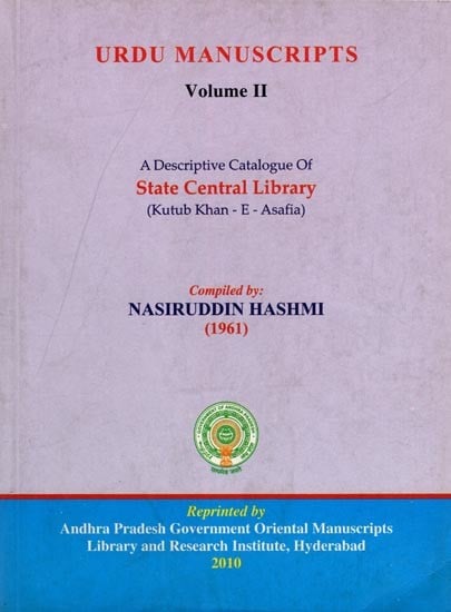 اردو مخطوطات- Urdu Manuscripts: A Descriptive Catalogue of State Central Library (Kutub Khan-E-Asafia: Volumes 2 in Urdu)