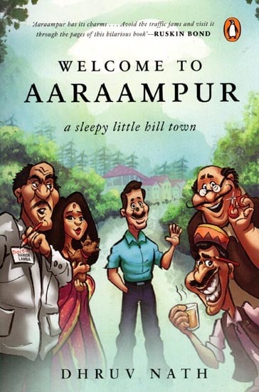 Welcome to Aaraampur: A Sleepy Little Hill Town