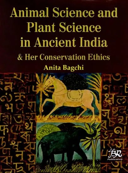 Animal Science and Plant Science in Ancient India & Her Conservation Ethics