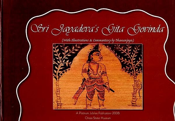 Sri Jayadeva's Gita Govinda (With Illustrations and Commentary by Dhananjaya)