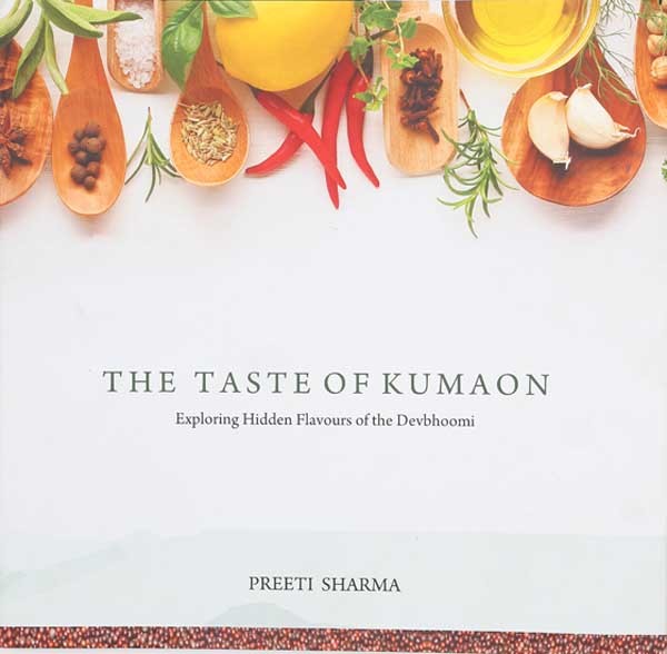 The Taste of Kumaon- Exploring Hidden Flavours of the Devbhoomi