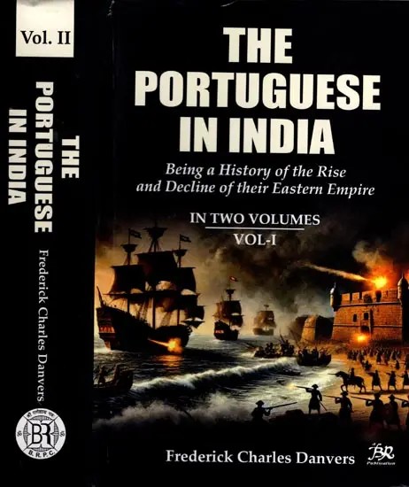 The Portuguese In India: Being A History of the Rise and Decline of Their Eastern Empire (Set of 2 Volumes)