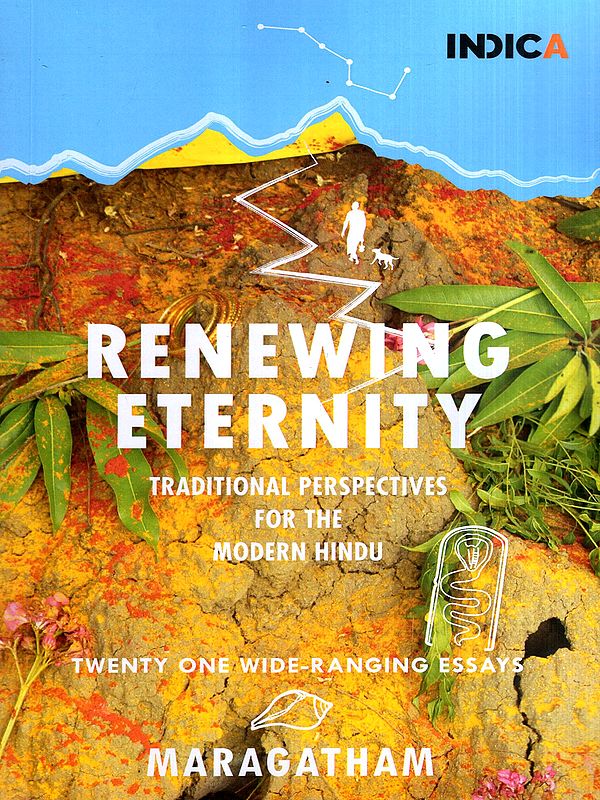 Renewing Eternity- Traditional Perspectives for the Modern Hindu