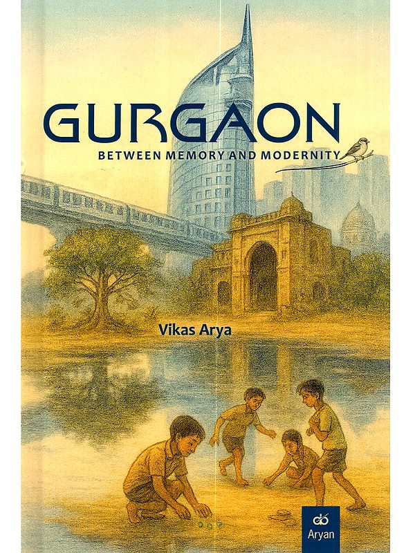 Gurgaon: Between Memory and Modernity