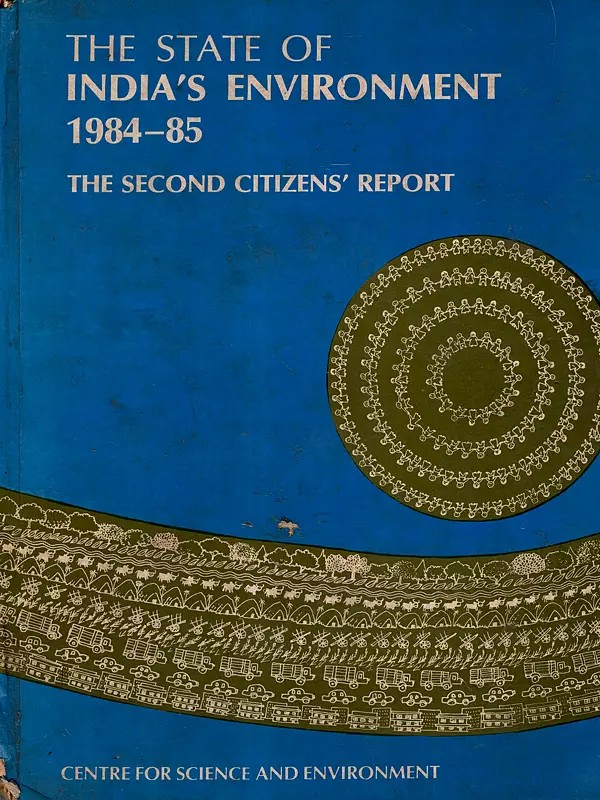 The State of India's Environment 1984-85- The Second Citizens' Report (An Old and Rare Book)
