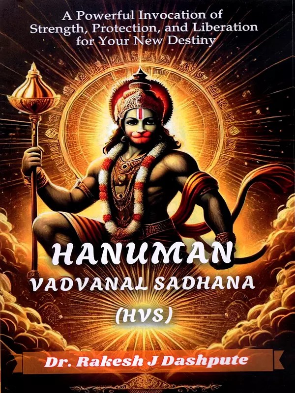 Hanuman Vadvanal Sadhana (HVS)  A Powerful Invocation of Strength, Protection and Liberation for Your New Destiny