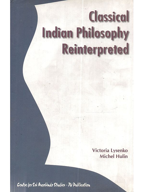 Classical Indian Philosophy Reinterpreted (An Old and Rare Book)