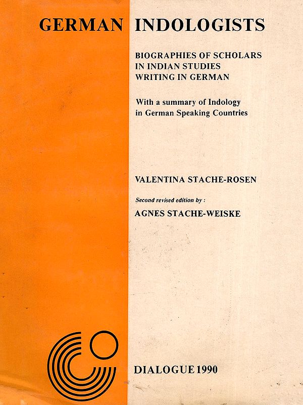 German Indologists (Biographies of Scholars in Indian Studies Writing in German)