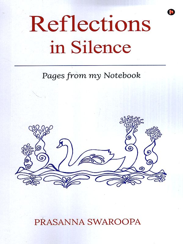 Reflections in Silence- Pages from My Notebook