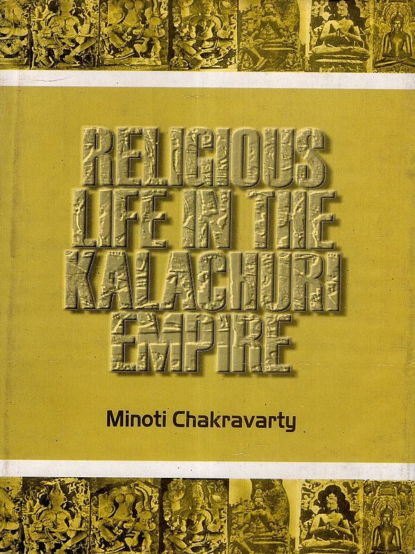 Religious Life in the Kalachuri Empire (An Old and Rare Book)  Only 1 Quantity Available