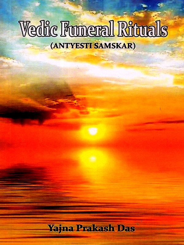 Vedic Funeral Rituals (Antyesti Samskar)