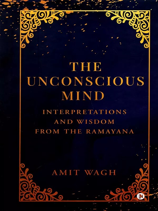 The Unconscious Mind- Interpretations and Wisdom from the Ramayana