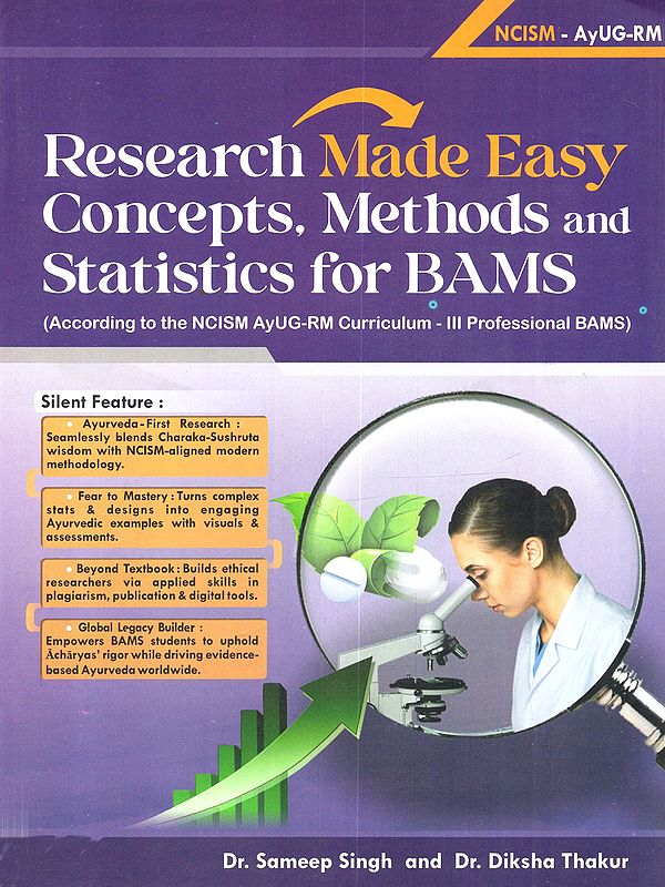 Research Made Easy Concepts, Methods and Statistics for BAMS (According to the NCISM AYUG-RM Curriculum - III Professional BAMS)