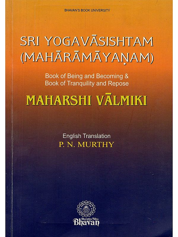 Sri Yogavasishtam (Maharamayanam) Book of Being and Becoming & Book of Tranquility and Repose (Book- 3)