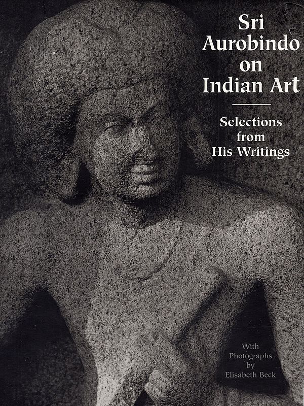 Sri Aurobindo on Indian Art Selections from His Writings