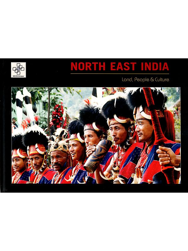 North East India- Land, People and Culture