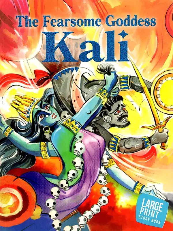 Kali The Fearsome Goddess (Large Print Story Book)