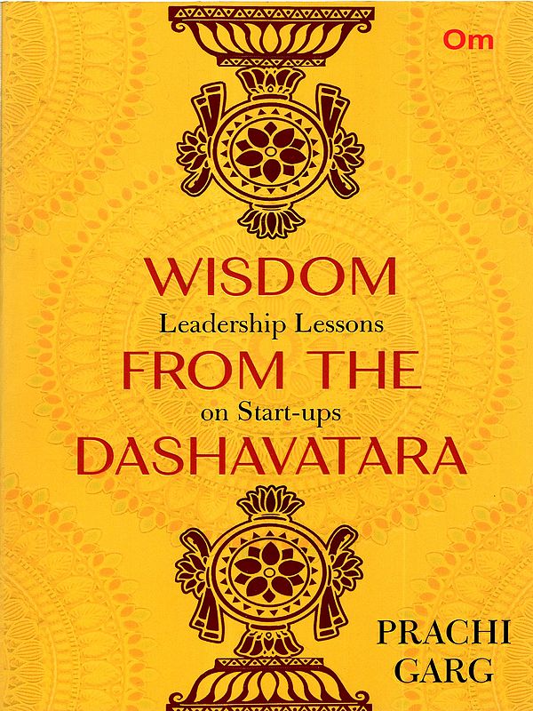 Wisdom Leadership Lessons from the on Start-Ups Dashavatara