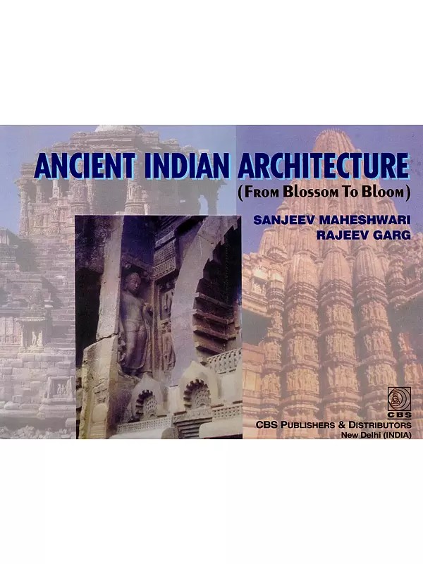 Ancient Indian Architecture: From Blossom to Bloom