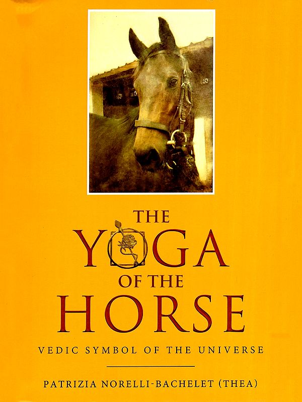 The Yoga of the Horse: Vedic Symbol of the Universe