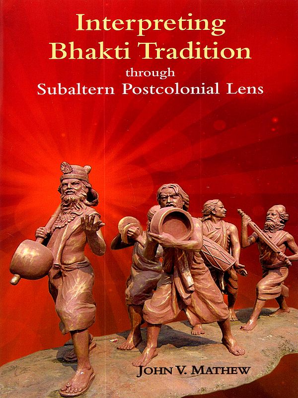 Interpreting Bhakti Tradition through Subaltern Postcolonial Lens