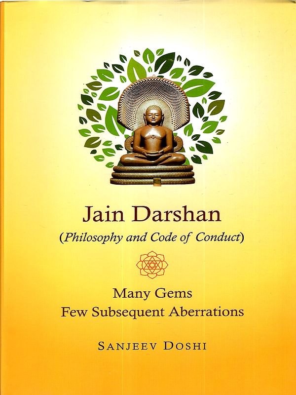 Jain Darshan (Philosophy and Code of Conduct) Many Gems Few Subsequent Aberrations