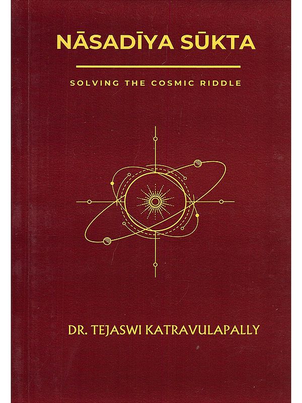 Nasadiya Sukta: Solving the Cosmic Riddle