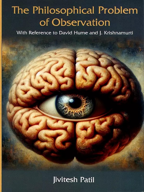 The Philosophical Problem of Observation with Reference to David Hume and J. Krishnamurti