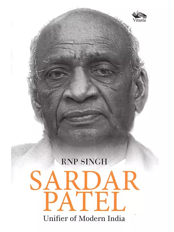 Sardar Patel: Unifier of Modern India