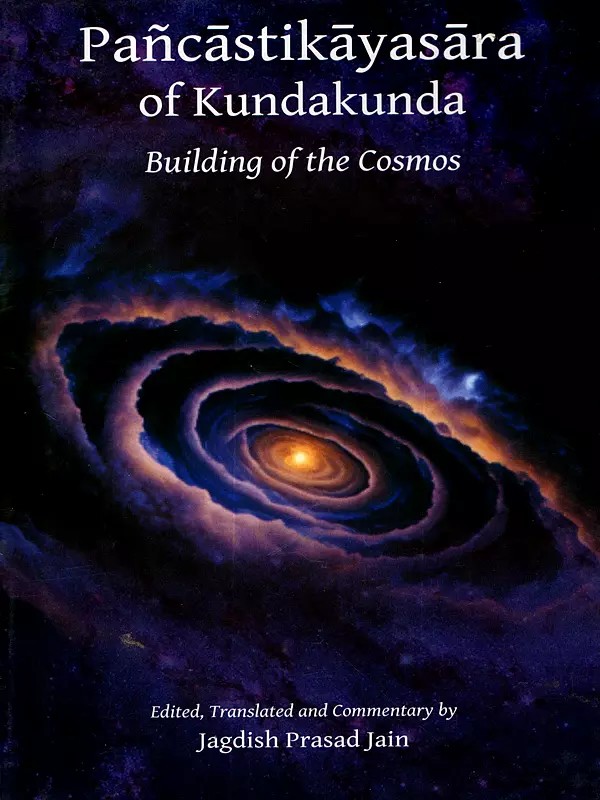 Pancastikayasara of Kundakunda Building of the Cosmos