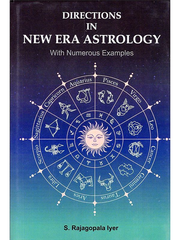 Directions in New Era Astrology with Numerous Examples