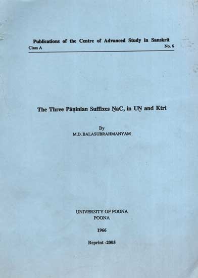 The Three Paninian Suffixes NaC, in UN and Ktri (An Old and Rare Book)