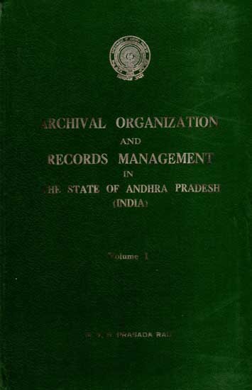 Archival Organization and Records Management in the State of Andhra Pradesh India, Vol-1 (An Old and Rare Book)