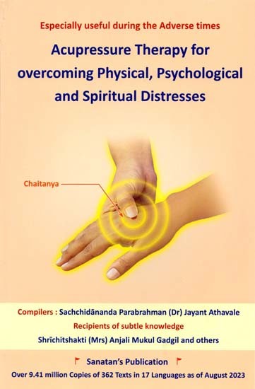 Acupressure Therapy For Overcoming Physical Psychological And Spiritual Distresses