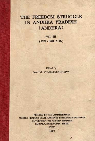 The Freedom Struggle in Andhra Pradesh (Andhra)- Vol-3 (1921-1931 A.D.) (An Old and Rare Book)