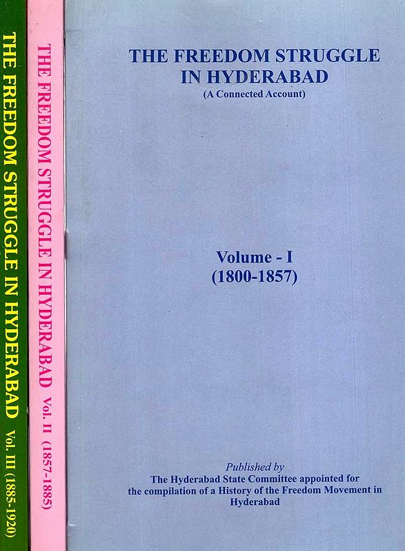 The Freedom Struggle in Hyderabad- A Connected Account (Set of 3 Volumes, 1800 to 1920)