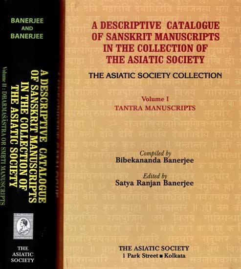 A Descriptive Catalogue of Sanskrit Manuscripts in the Collection of the Asiatic Society (Tantra Manuscripts and Dharmasastra or Smriti Manuscripts in Set of 2 Volumes)