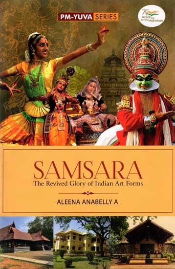 Samsara- The Revived Glory of Indian Art Forms