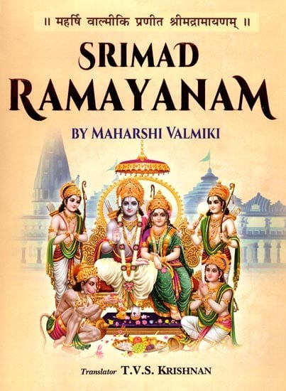 Srimad Ramayanam by Maharshi Valmiki: Rendered in English Prose in the Same Order as in the Original (Without Slokams)